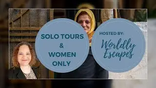 Women Only Tours and Solo Travel Ideas!