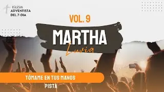 Tomame en tus manos - MARTHA LUVIA (PISTA CON LETRA)