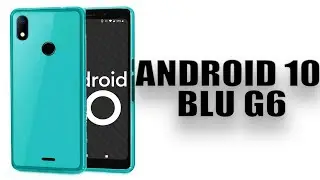Install Android 10 on BLU G6 (LineageOS 17.1 GSI Treble ROM) - How to Guide!