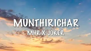 MUNTHIRICHAR - Lyrics | MHR & JOKER | NEW MALAYALAM HIPHOP 2025