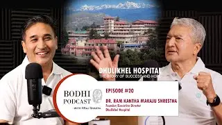 BODHI PODCAST | EPISODE #20 | DR. RAM KANTHA SHRESTHA