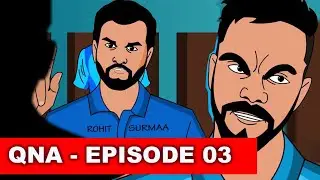QNA-  Episode 03 - Virat Bhai Aap Baap Kab Banoge?