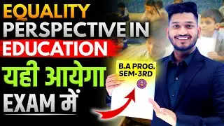 Equality Perspective in Education B.A Program Semester 3rd Education Important Questions with Answer