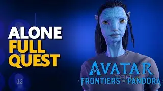 Alone Full Quest Avatar Frontiers of Pandora