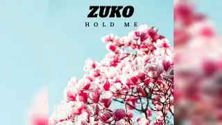 Zuko - Hold Me (Free FLP Coming Soon!)