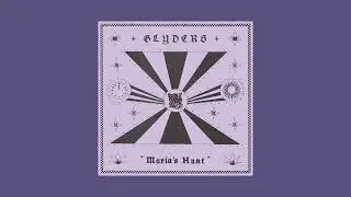 Glyders - Maria's Hunt (Full Album)