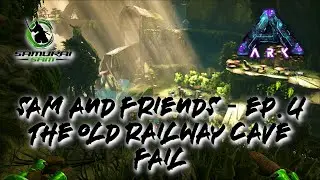 Ark Aberration Ep. 4 - The old railway cave - Sam and friends