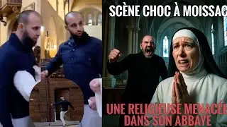 La vid&eacute;o qui scandalise la France : une religieuse agress&eacute;e dans une abbaye &agrave; Moissac