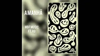 Amanh&atilde; - MBF Music feat. RG