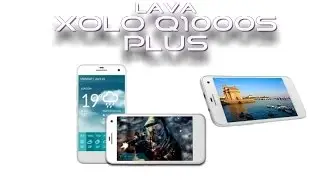 Lava Xolo Q1000S Plus