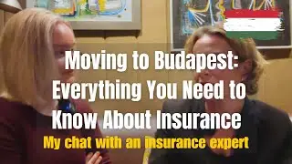 Moving to Budapest 🇭🇺 |  Everything You Need to Know About Insurance in Budapest