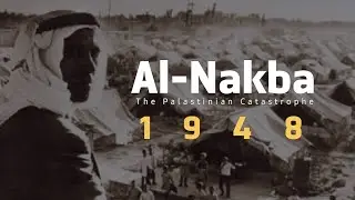 Nakba 1948 | The Story of Palastine's Catastrophe | 