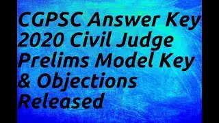 CGPSC Answer Key 2020 &ndash; Civil Judge Prelims Model Key & Objections Released