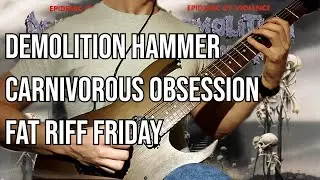 Demolition Hammer - Carnivorous Obsession | Fat Riff Friday Ep59