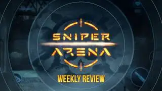 Sniper Arena: Weekly review (Season 4, episode 16)
