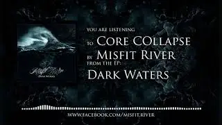 Misfit River - Core Collapse