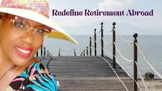 Life Redefined in Mexico | Life Beyond Borders | Let's Redefine Retirement Together!