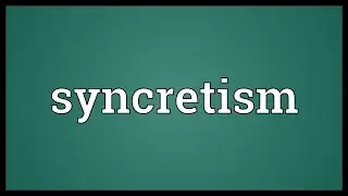 Syncretism Meaning