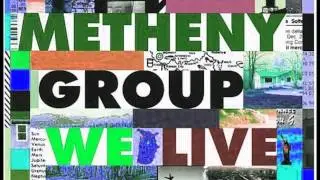 Pat Metheny Group - Something To Remind You [Outro feat. Pete Trotman on Bass