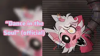 “Dance in the Soul” - FNaF song (official)