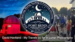 FBAC November 2024 - David Haviland - My Travels so far in Lunar Photography