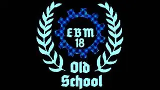 OLD SCHOOL EBM 18