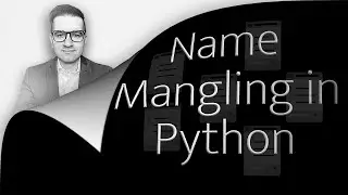How To: Name Mangling In Python (2 Min)