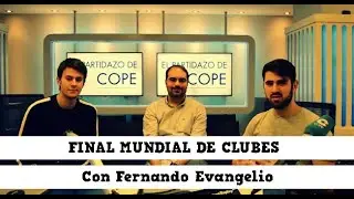 FINAL DEL MUNDIAL DE CLUBES - &iquest;CAMBIAR&Aacute; EL FORMATO EN 2019? | Con Fernando Evangelio (COPE)