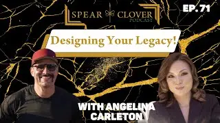 #71-Designing Your Legacy with Angelina Carleton