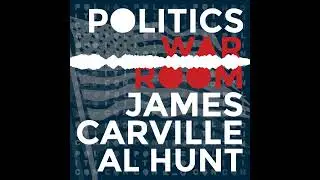 346: Imperial Trump With Rep. Raja Krishnamoorthi | Politics War Room with James Carville & Al Hunt