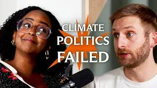 The Climate Movement&rsquo;s Biggest Miscalculation | The Argument Podcast