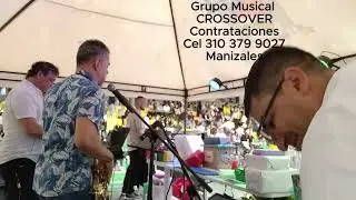 CROSSOVER - GruPo MuSiCal = FREDY MAR&Iacute;N _ Manizales