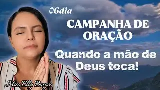 CAMPANHA DE ORAÇÃO ,QUANDO A MÃO DE DEUS TOCA