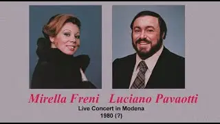 Mirella Freni & Luciano Pavarotti In Concert   Modena 1980 (?)