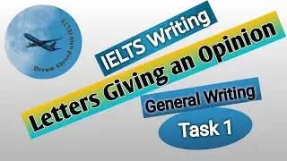 Letters Giving an Opinion - IELTS General Writing Task 1