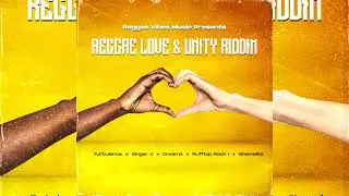 Reggae Love & Unity Riddim Mix (Remastered 2025) Turbulence,RuffTop Rock I,Shameika,Dreama,Singer J.