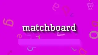 MATCHBOARD - How to say Matchboard?