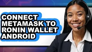 How To Connect MetaMask To Ronin Wallet Android - Step By Step