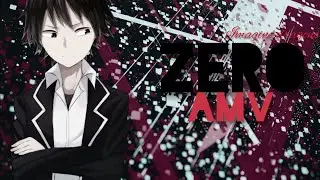 Imagine Dragons  || AMV || Zero