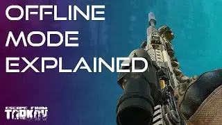 Объяснение оффлайн-режима &mdash; полное руководство для начинающих по игре Escape From Tarkov