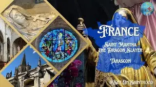St  Martha the Dragon Slayer 🐲🗡️ - Pilgrimage Ep. 65