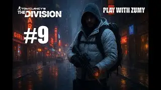 Tom Clancy's The Division Episode 9 Play Through full gameplay #zumy #gameplay #division2 #story