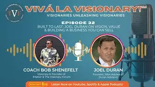 Joel Duran on Building Sellable Businesses with Vision & Passion | Viva La Visionary Ep. 32