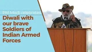 PM Modi celebrates Diwali with our brave Soldiers of Indian Armed Forces | PMO
