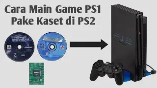Cara Main Game PS1 Pake Kaset di PS2