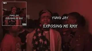 Yung Jay - Exposing Me RMX (Audio) Free Download