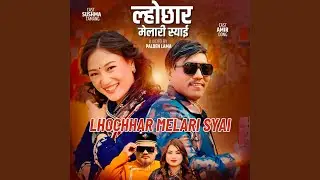 Lhochhar Melari Syai (feat. Aalu Dai)