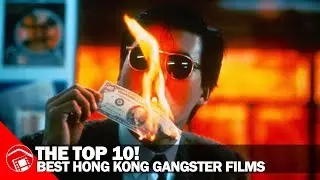 THE TOP 10: Best Hong Kong Gangster Action Films