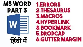 MS WORD PART 3 |ERRORS IN MS WORD| HYPERLINK |BOOKMARK|GUTTER MARGIN | DROP CAP | MACROS |THESAURUS
