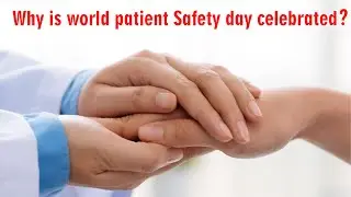 Why is world patient Safety day celebrated?